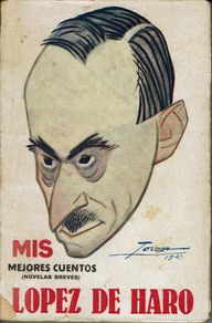 Livros antigos: MIS MEJORES CUENTOS, POR RAFAEL LÓPEZ DE HARO. AÑO 1921 (5.3)